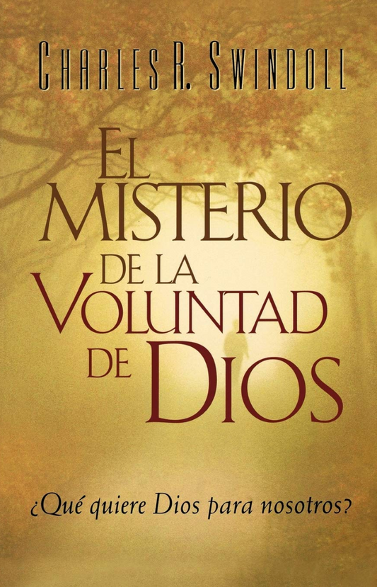 El Misterio de la Voluntad de Dios - Charles R. Swindoll