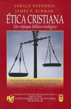 Ética Cristiana – Gerald Nyenhuis, James P. Eckman
