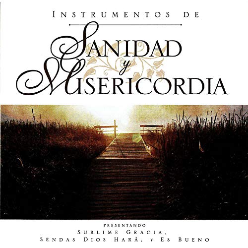 CD - Instrumentos de Sanidad y Misericordia - Sublime Gracia, Sendas Dios Hara, y Es Bueno