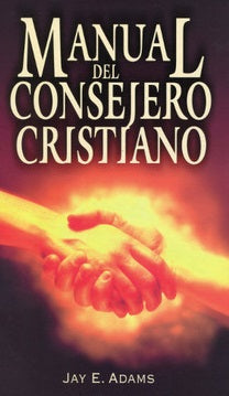 Manual del Consejero Cristiano – Jay E. Adams