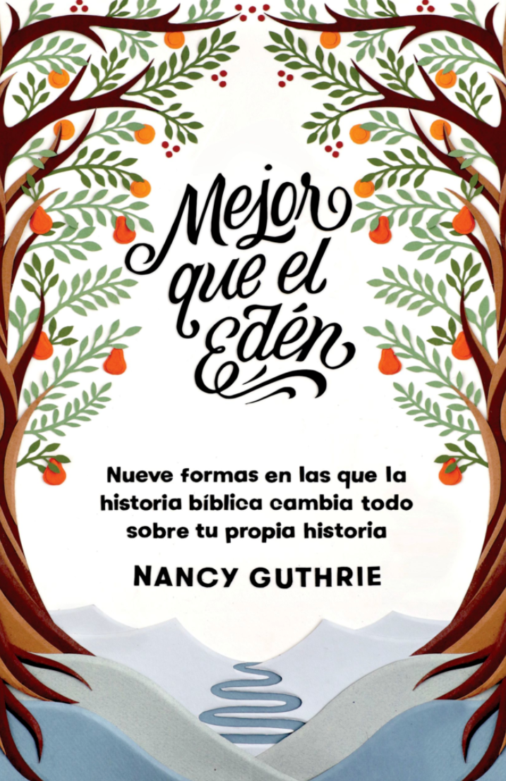 Mejor Que El Edén - Nancy Guthrie