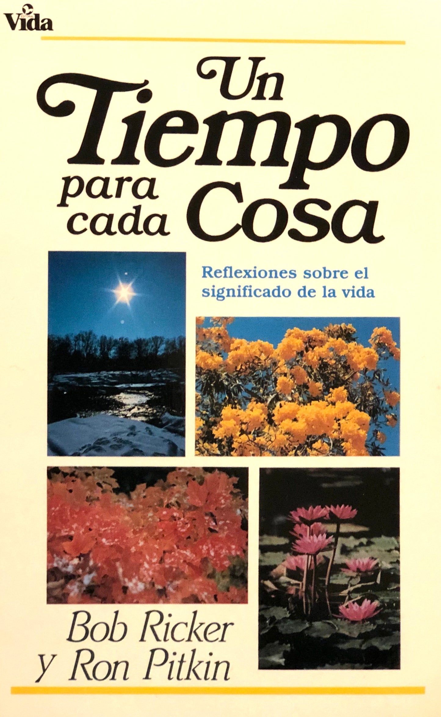 Un Tiempo Para Cada Cosa - Reflexiones Sobre el Significado de la Vida - Bob Ricker y Ron Pitkin