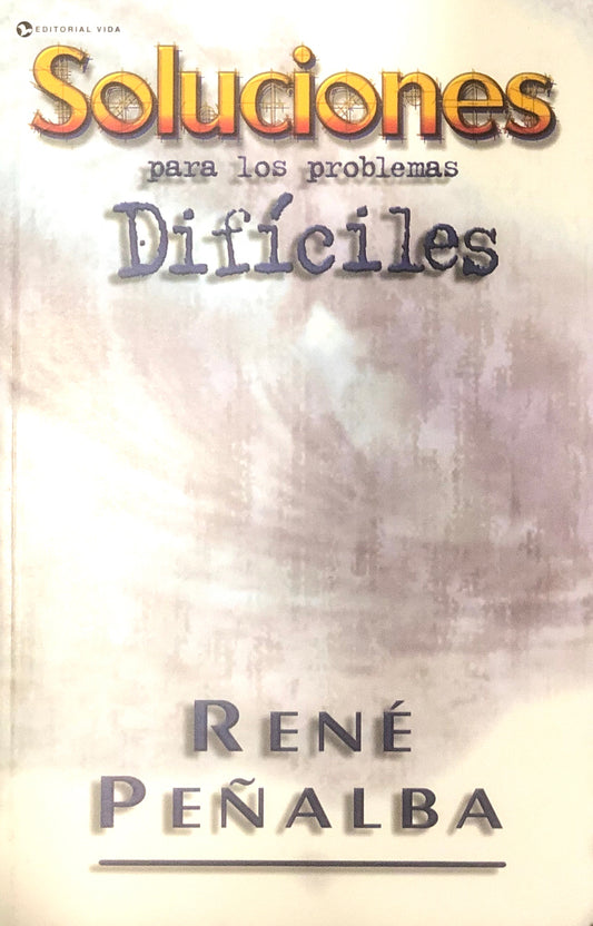 Soluciones Para Los Problemas Difíciles - René Peñalba