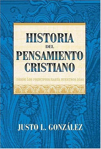 Historia del Pensamiento Cristiano - Justo L. Gonzalez