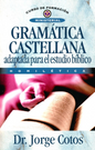 Gramática Castellana - Dr. Jorge Cotos