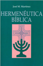 Hermenéutica Bíblica - José M. Martínez