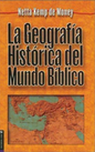 La Geografía Histórica del Mundo Bíblico - Netta Kemp de Money - Editorial Vida