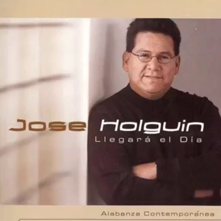 CD - Llegara el Dia - Jose Holguin
