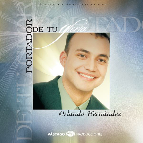 CD – Portador De Tu Gloria – Orlando Hernández – Vástago Producciones