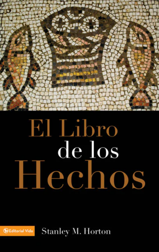 El Libro de los Hechos - Stanley M. Horton - Editorial Vida