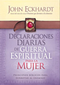 Declaraciones Diarias de Guerra Espiritual Para La Mujer - John Eckhardt - Casa Creacion