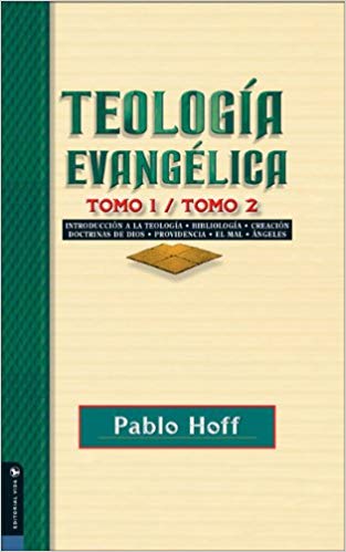 Teología Evangélica - Tomo 1/Tomo 2 - Pablo Hoff