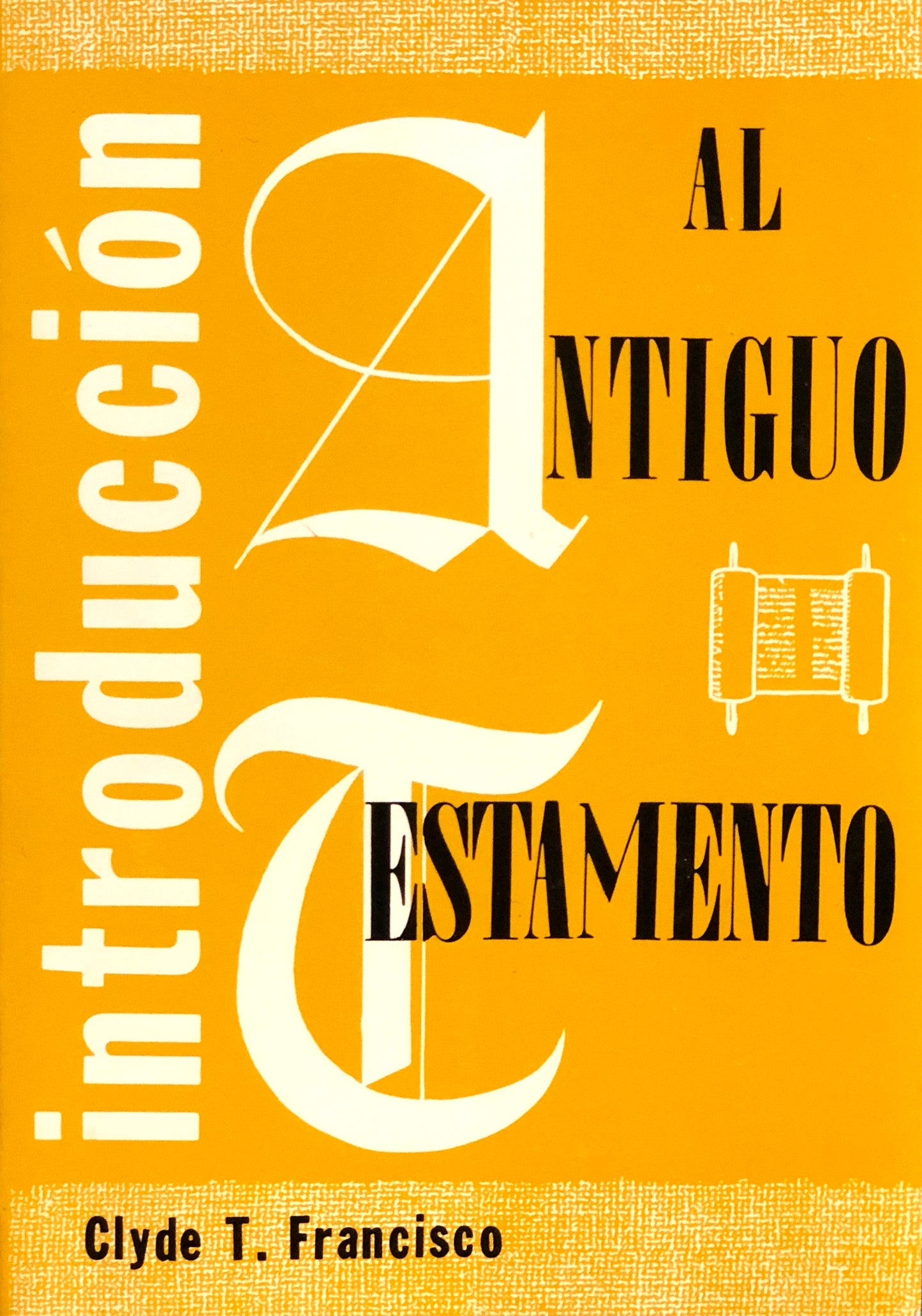 Introduccion al Antiguo Testamento - Clyde T. Francisco - Casa Bautista de Publicaciones