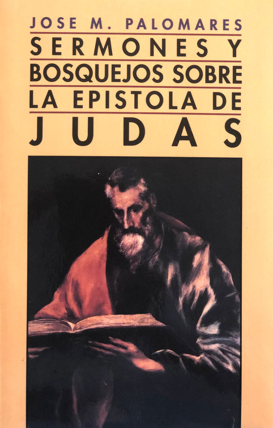 Sermones y Bosquejos Sobre la Epistola de Judas - Jose M. Palomares