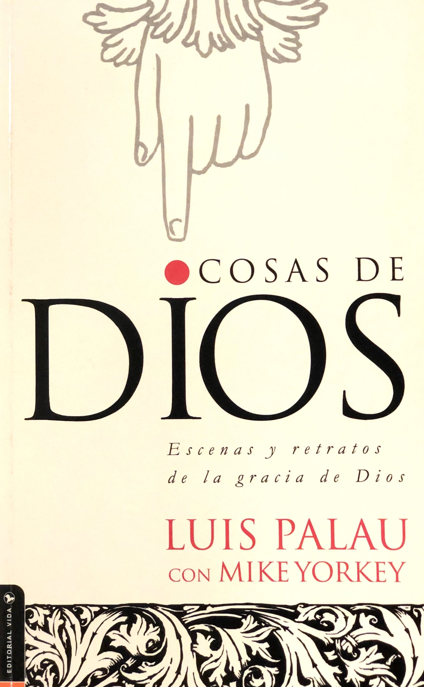 Cosas de Dios - Escenas y Retratos de la Gracia de Dios - Luis Palau con Mike Yorkey - Editorial Vida