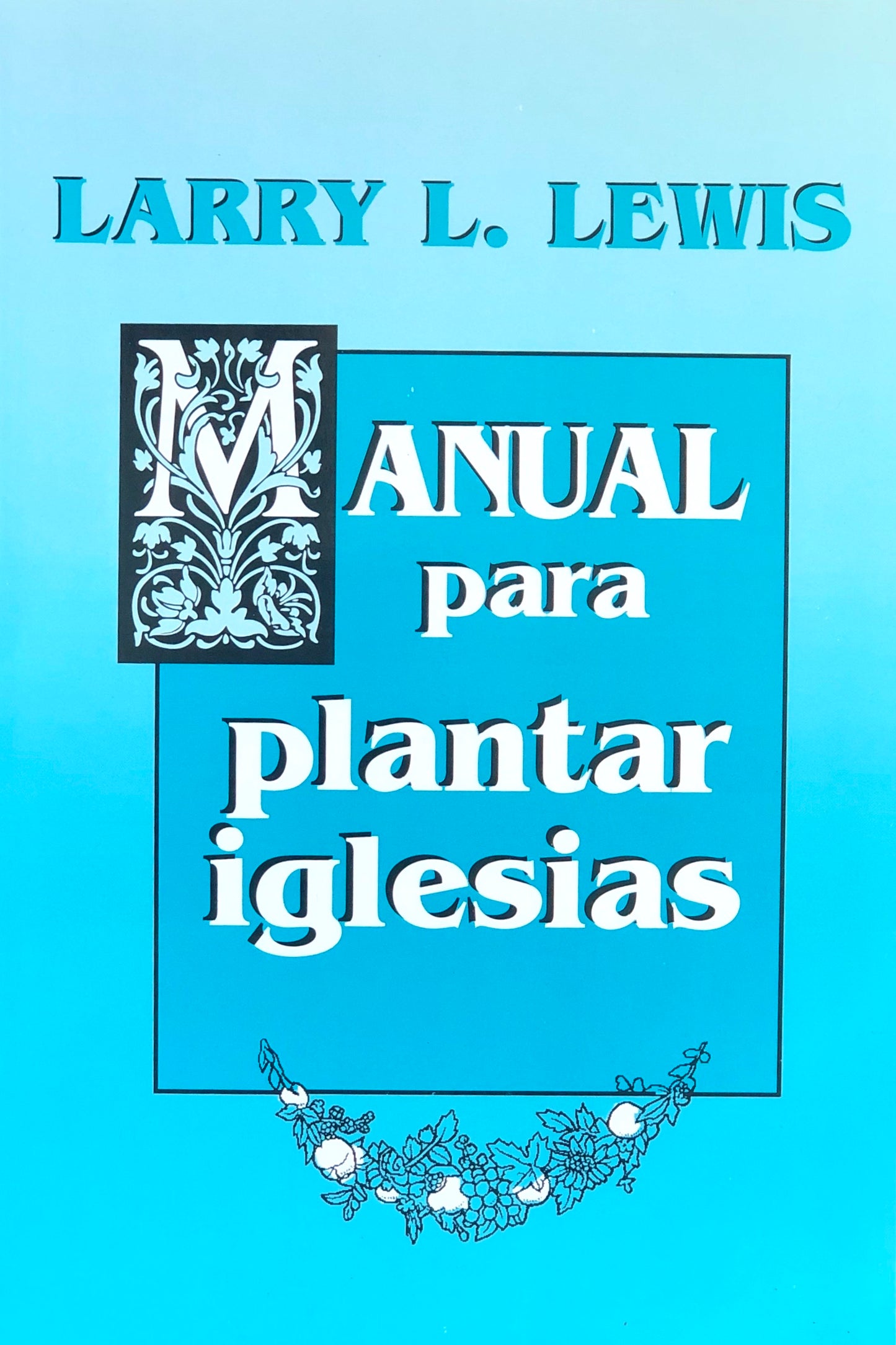 Manual Para Plantar Iglesias - Larry L. Lewis