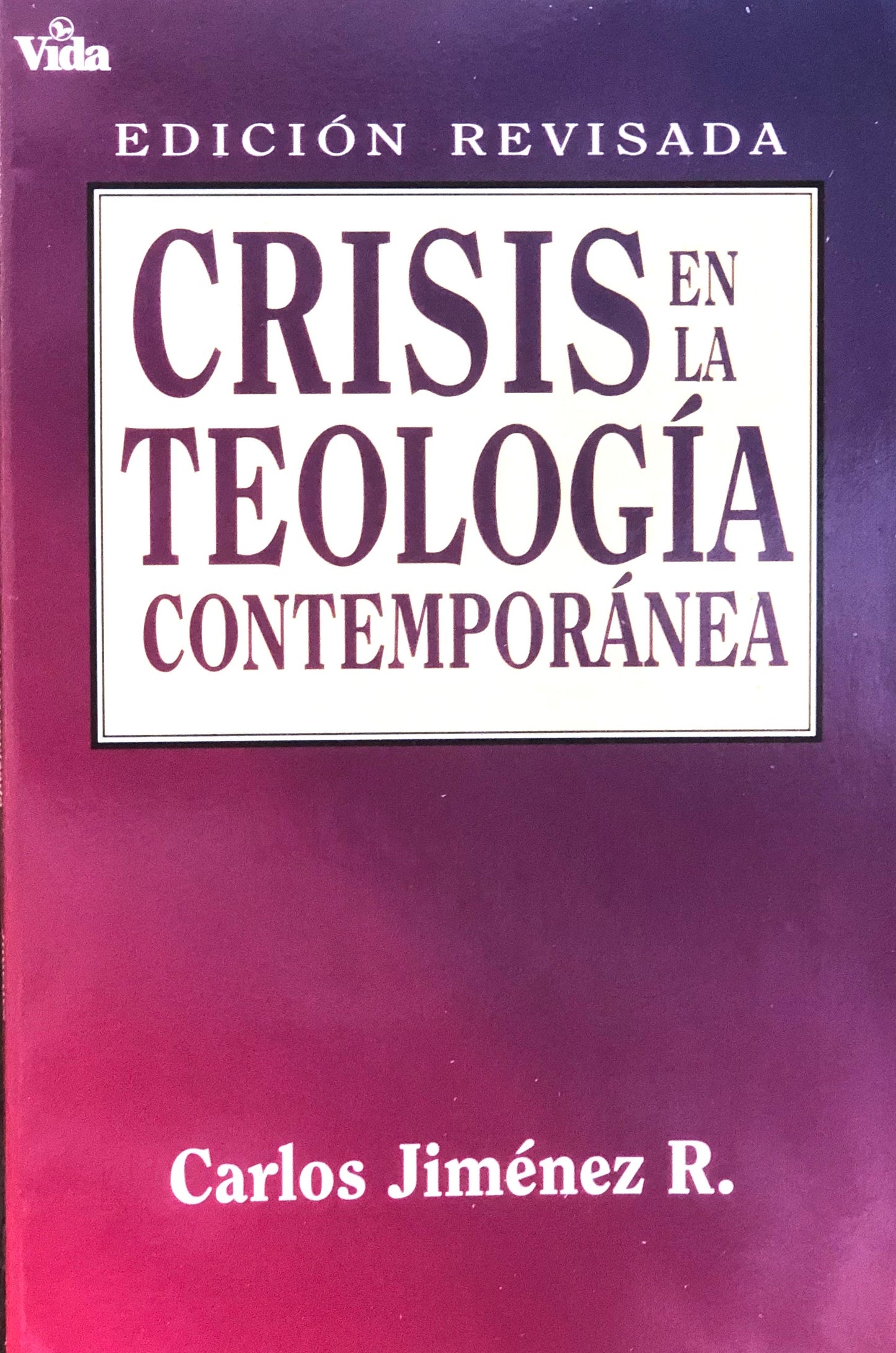 Crisis en la Teología Contemporánea - Carlos Jiménez R.