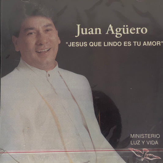 CD - Jesus Que Lindo Es Tu Amor - Juan Aguero