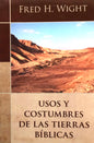 Usos y Costumbres de las Tierras Bíblicas - Fred H. Wight