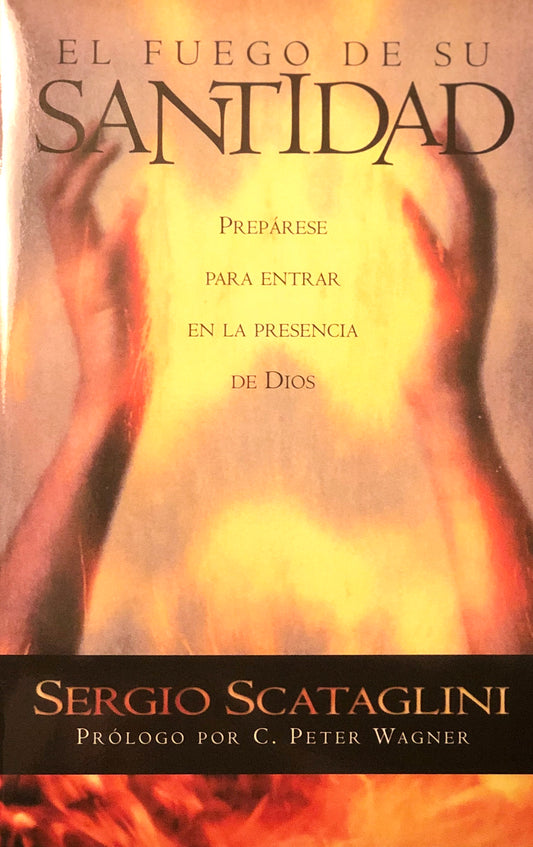 El Fuego de Su Santidad - Sergio Scataglini - Editorial Casa Creacion