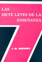 Las Siete Leyes de la Enseñanza - J.M. Gregory - Editorial Mundo Hispano