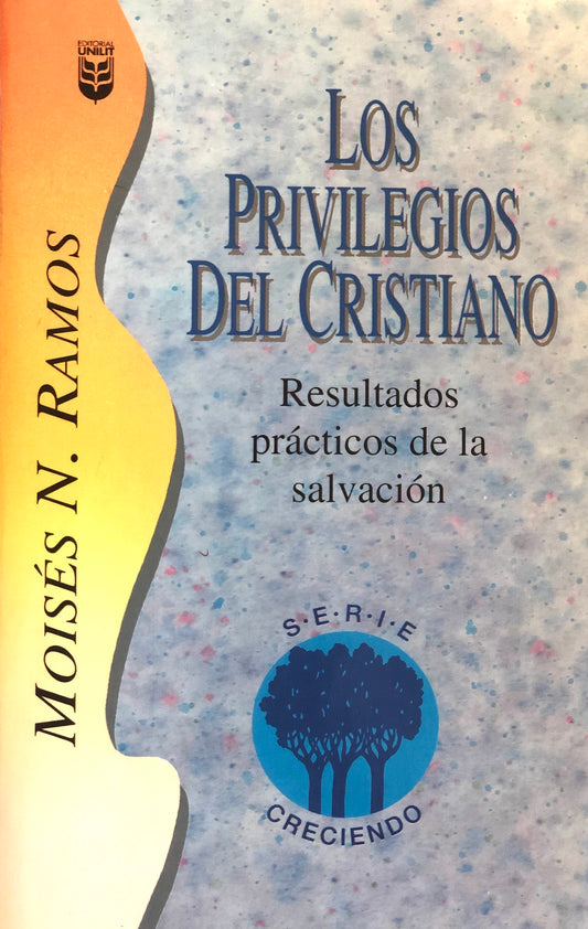 Los Privilegios del Cristiano - Moises N. Ramos - Editorial Unilit