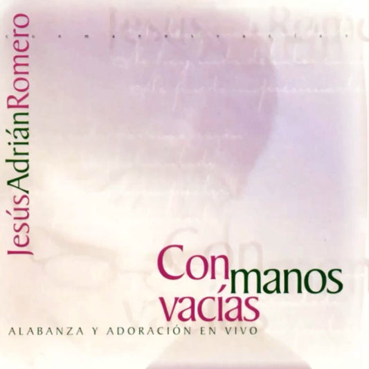CD – Con Manos Vacías – Jesús Adrián Romero