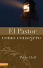 El Pastor Como Consejero - Pablo Hoff